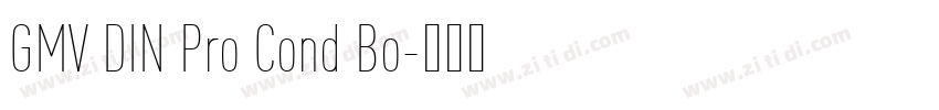 GMV DIN Pro Cond Bo字体转换 GMV DIN Pro Cond Bo字体转换